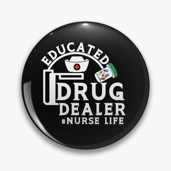 Item preview, Educated Drug Dealer Nurse Life , Nursing Student Gift, Educated Drug Dealer, Funny Nurse , Nurse Life , Gift for Nurse																 designed and sold by plussorn.