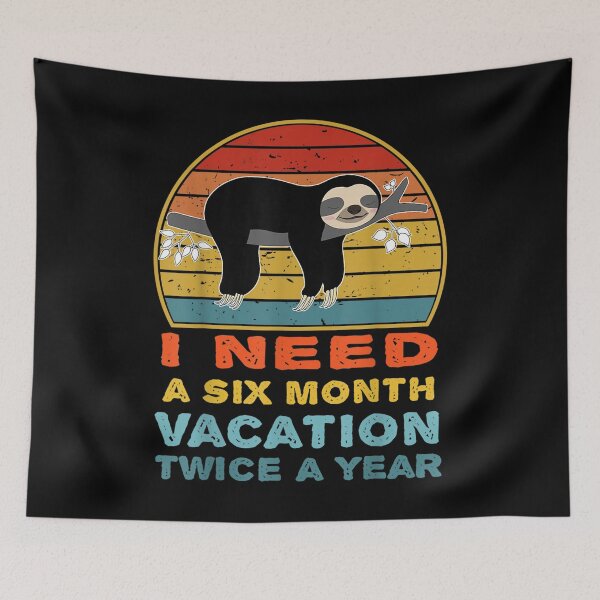 Item preview, I Need A Six Month Vacation Twice A Year designed and sold by bunenebun.
