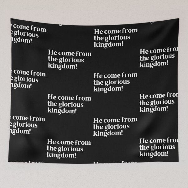 Item preview, He come from the glorious kingdom! designed and sold by Trufictioneer.