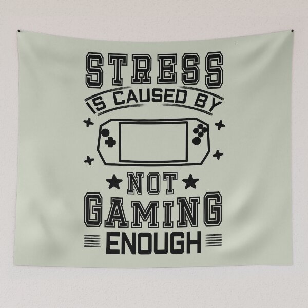 Item preview, Stress Is Caused By Not Gaming Enough | Funny Gaming Quote | Gift for Gamers designed and sold by JooArtPrints  ★★★★★.