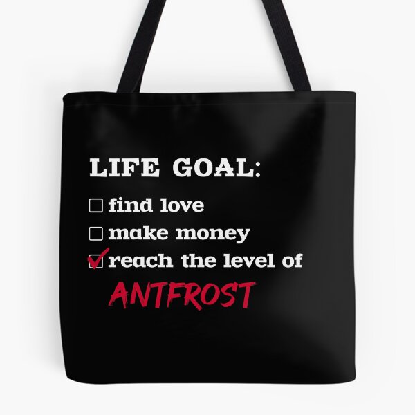 Item preview, Life goal - Antfrost designed and sold by 2Girls1Shirt.