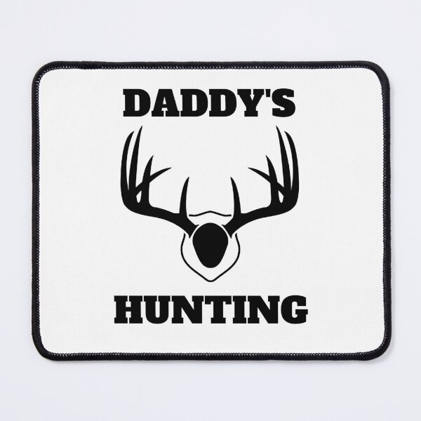 Item preview, Daddy's Hunting designed and sold by BarvinWayne.