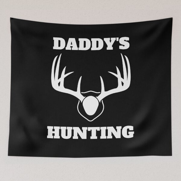 Item preview, Daddy's Hunting designed and sold by BarvinWayne.