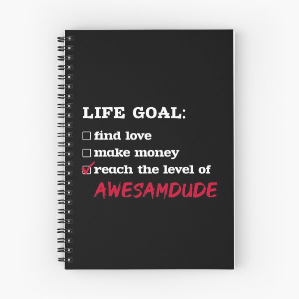 Item preview, Life goal - Awesamdude designed and sold by 2Girls1Shirt.