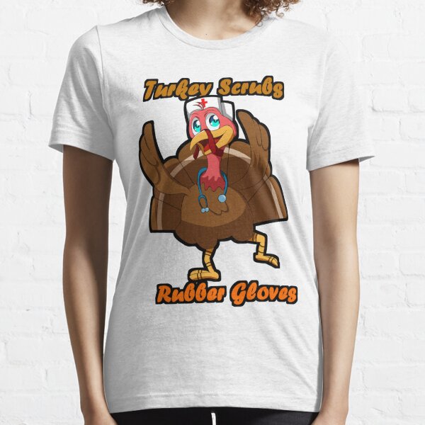 Turkey Scrubs Rubber Gloves Essential T-Shirt