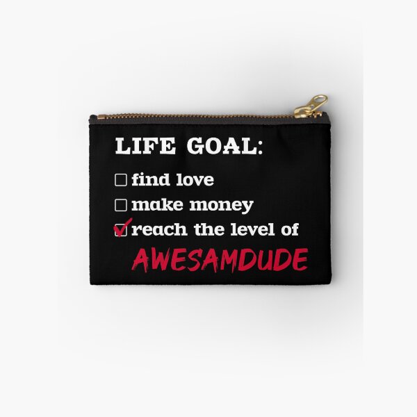 Item preview, Life goal - Awesamdude designed and sold by 2Girls1Shirt.