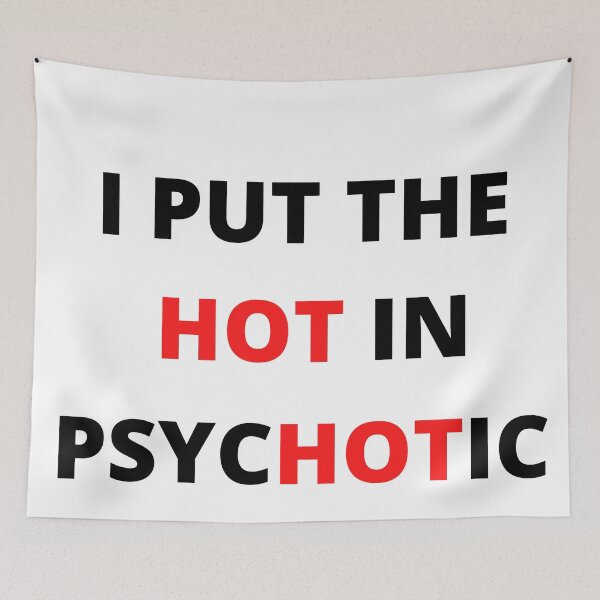 Item preview, I put HOT in PsycoHOTic designed and sold by player-502.