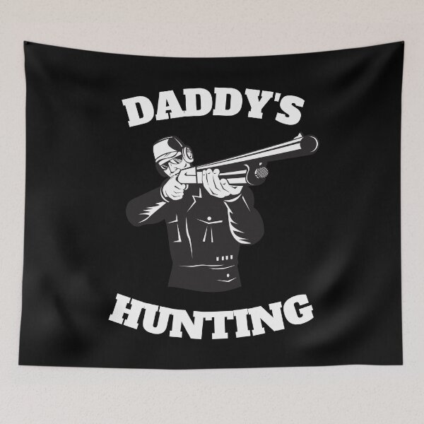 Item preview, Daddy's Hunting 3 designed and sold by BarvinWayne.