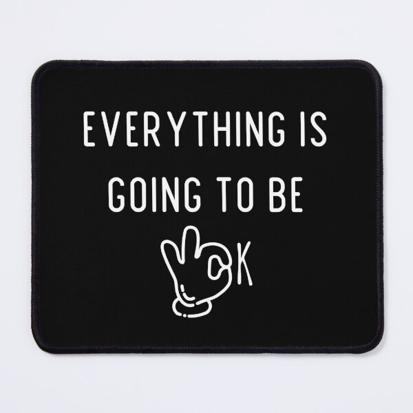 Item preview, Everything Is Going To Be Ok | Motivation designed and sold by itsokaybyme.