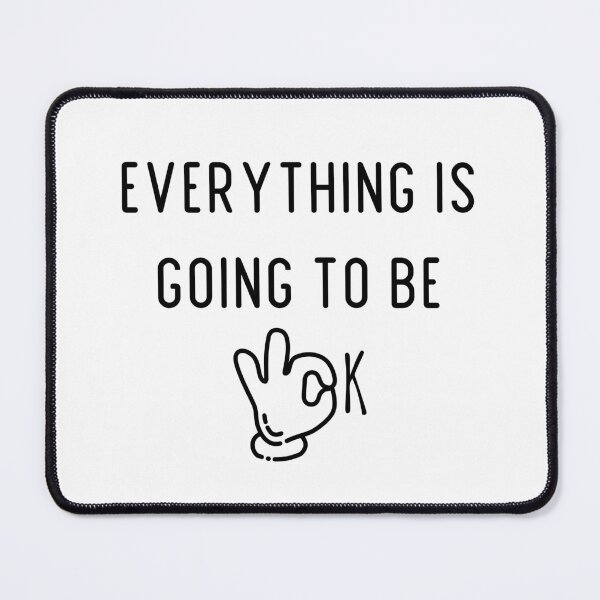 Item preview, Everything Is Going To Be Ok | Motivation designed and sold by itsokaybyme.