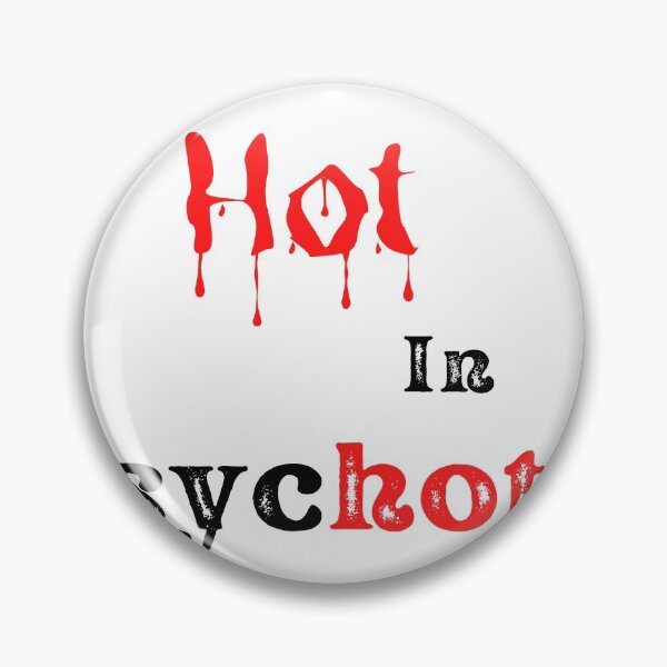 Item preview, I put the Hot in psychotic designed and sold by player-502.