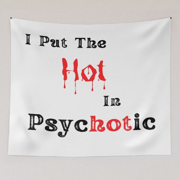 Item preview, I put the Hot in psychotic designed and sold by player-502.