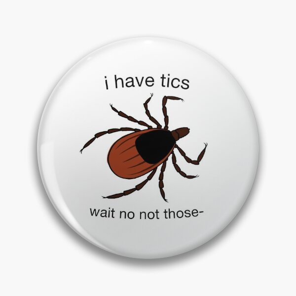 i have tics" Tourette's syndrome " Pin for Sale by alekpace | Redbubble