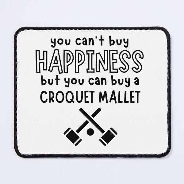 Item preview, You can't buy happiness but you can buy a croquet mallet designed and sold by TheGreenGoat.