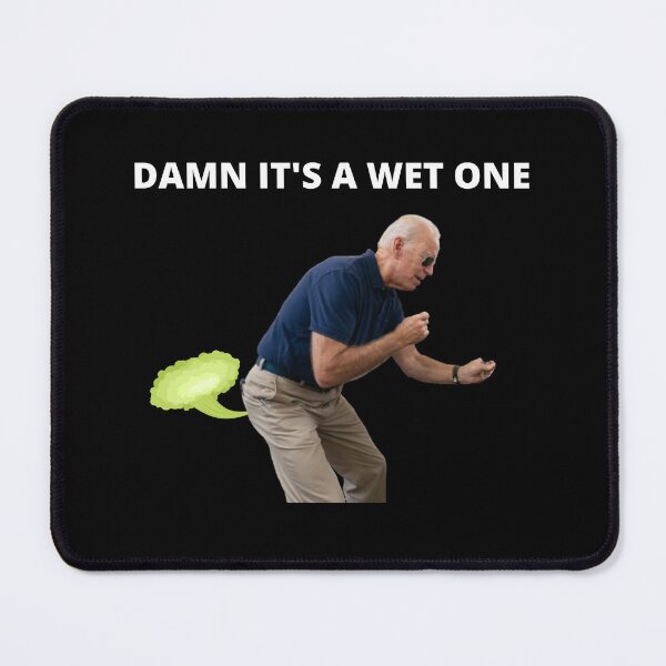 Item preview, Damn It's A Wet One, Biden Farts And Poops, Funny T-Shirt,  Essential T-shirt designed and sold by JoesCornerStore.