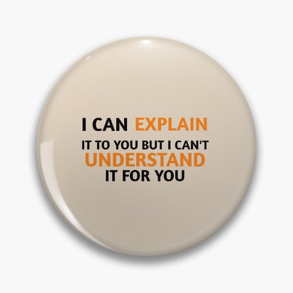Item preview, I Can Explain It To You But I Cant Understand designed and sold by medbouk1.