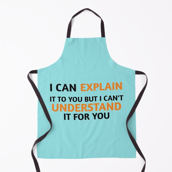 Item preview, I Can Explain It To You But I Cant Understand designed and sold by medbouk1.