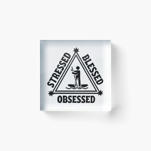Item preview, Paddleboarding: Stressed. Blessed. Obsessed. designed and sold by TheGreenGoat.