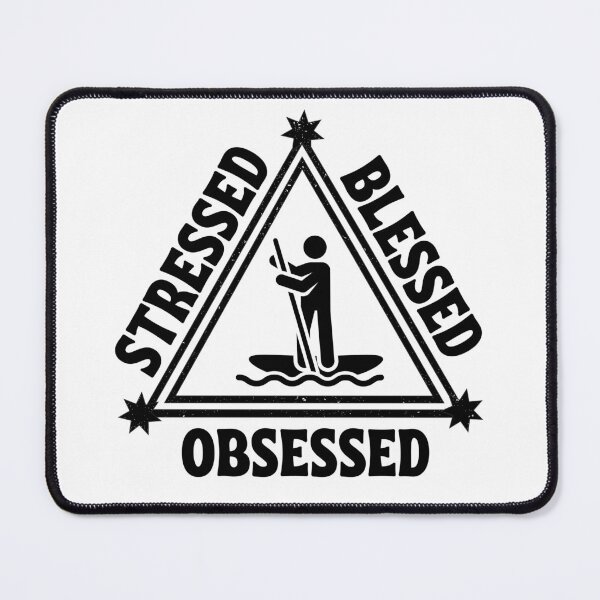 Item preview, Paddleboarding: Stressed. Blessed. Obsessed. designed and sold by TheGreenGoat.