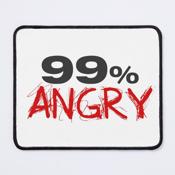 Item preview, Funny 99% Angry designed and sold by Rott515.