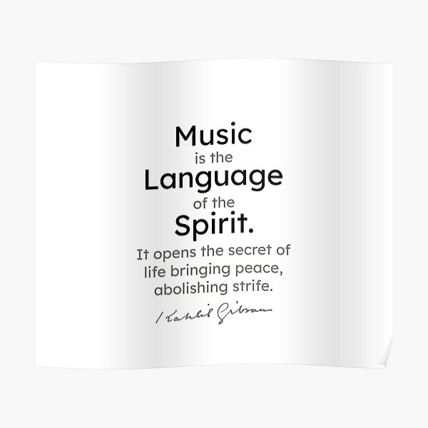 Kahlil Gibran quotes - Music is the language of the spirit... Poster
