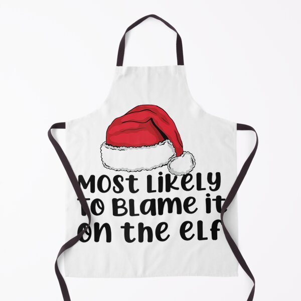 Item preview, MOST LIKELY TO BLAME IT ON THE ELF Fun Family Christmas Meme designed and sold by kopleadias.