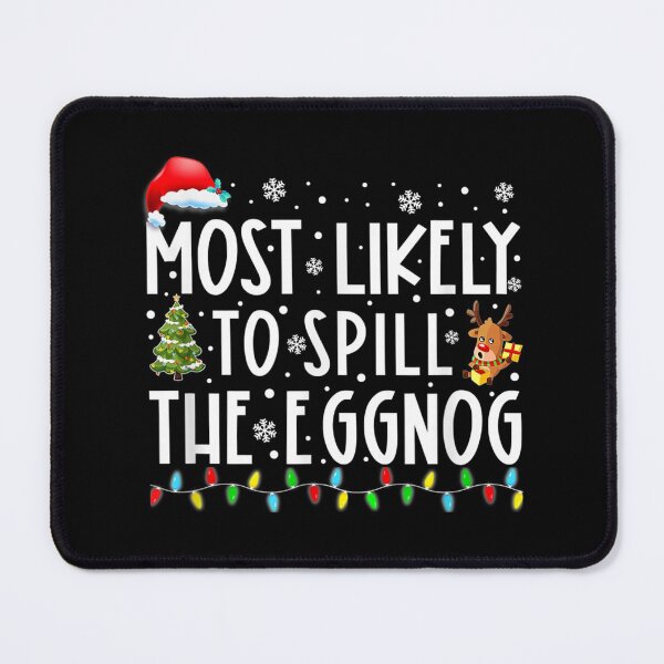 Item preview, Most Likely To Spill the Eggnog Family Christmas Holiday PJs designed and sold by diesonlost.