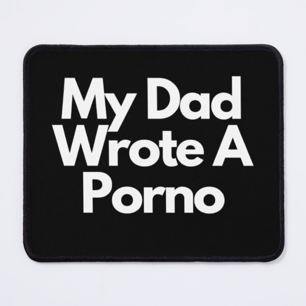Item preview, My Dad Wrote A Porno designed and sold by NxtLvlDsgns.