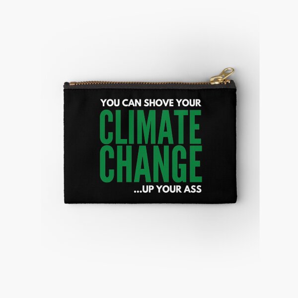 Item preview, Climate Change You Can Shove It Up Your Ass - Funny Political Sarcastic Graphic Print  designed and sold by Vibbin4Life33.
