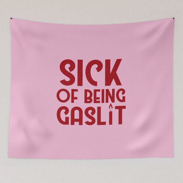 Item preview, Sick of Being Gaslit designed and sold by SunnyAlloy.
