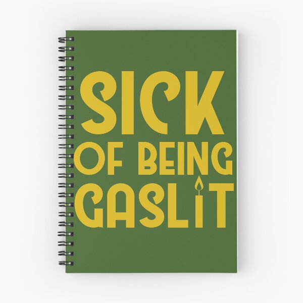 Item preview, Sick of Being Gaslit designed and sold by SunnyAlloy.