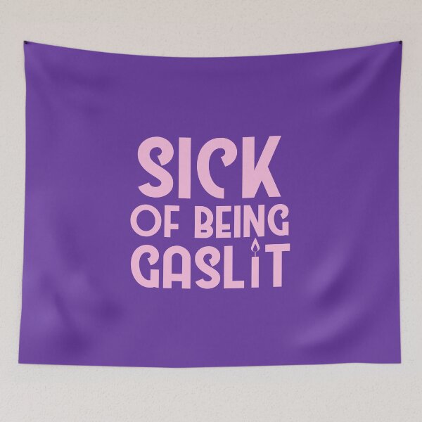 Item preview, Copy of Sick of Being Gaslit designed and sold by SunnyAlloy.