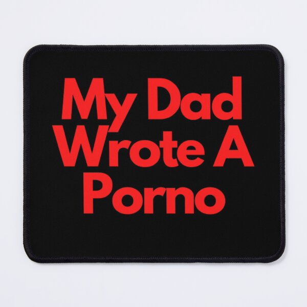 Item preview, My Dad Wrote A Porno designed and sold by NxtLvlDsgns.
