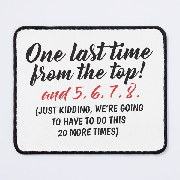 Item preview, One Last Time From The Top and 5, 6, 7, 8 designed and sold by MellowManatees.