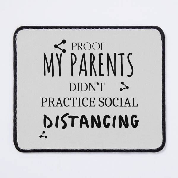 Item preview, Proof My Parents Did Not Practice Social Distancing designed and sold by Abstract-Shop-0.
