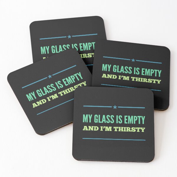 Item preview, My Glass is Empty & I'm Thirsty designed and sold by Five O'clock Shirts.
