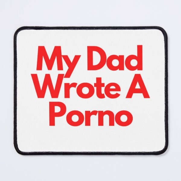 Item preview, My Dad Wrote A Porno designed and sold by NxtLvlDsgns.