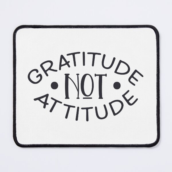 Item preview, Gratitude not attitude designed and sold by Inspiro Studio.