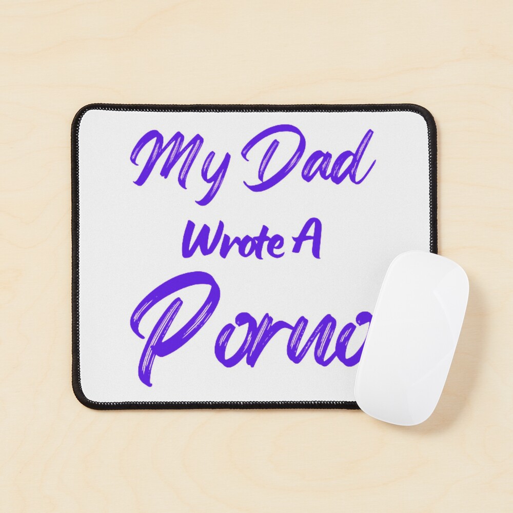 My Dad Wrote A Porno Art Board Print for Sale by NxtLvlDsgns | Redbubble