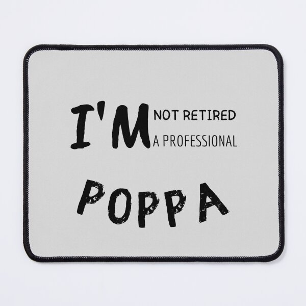 Item preview, I'm Not Retired I'm a Professional Poppa designed and sold by Abstract-Shop-0.