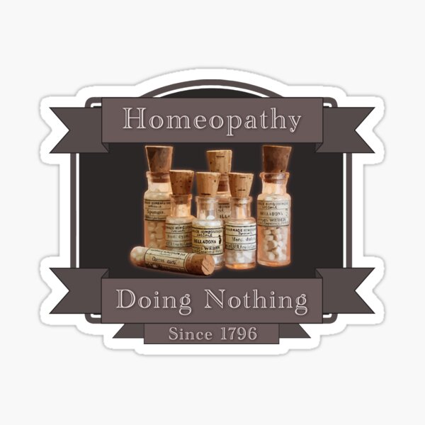 Homeopathy Doing Nothing Since 1796 Sticker