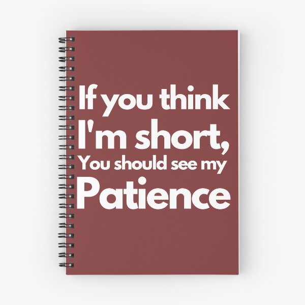 Item preview, If You Think I'm Short You Should See My Patience funny sarcastic gift designed and sold by Panda2Shop.