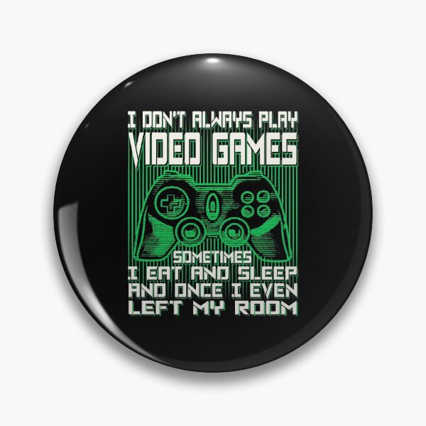 Item preview, I Don't Always Play Video Games Funny Gamer Boys Teens Boys designed and sold by GraphifyArt.