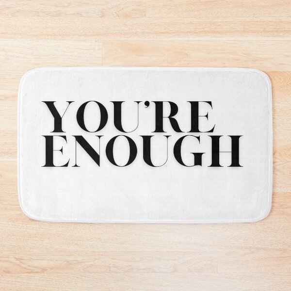 Item preview, You're Enough designed and sold by TheNewCongress.