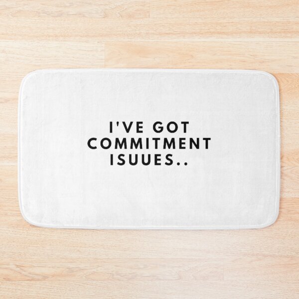 Item preview, I've Got Commitment Issues designed and sold by NxtLvlDsgns.