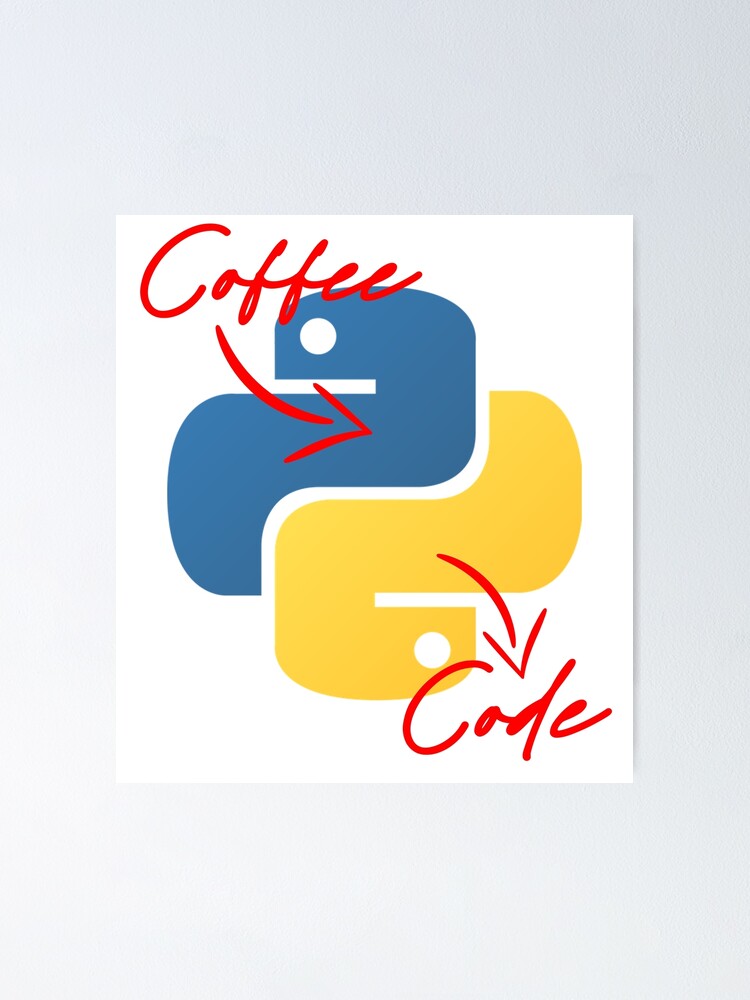 "Python Coffee And Code" Poster by guicsilva | Redbubble