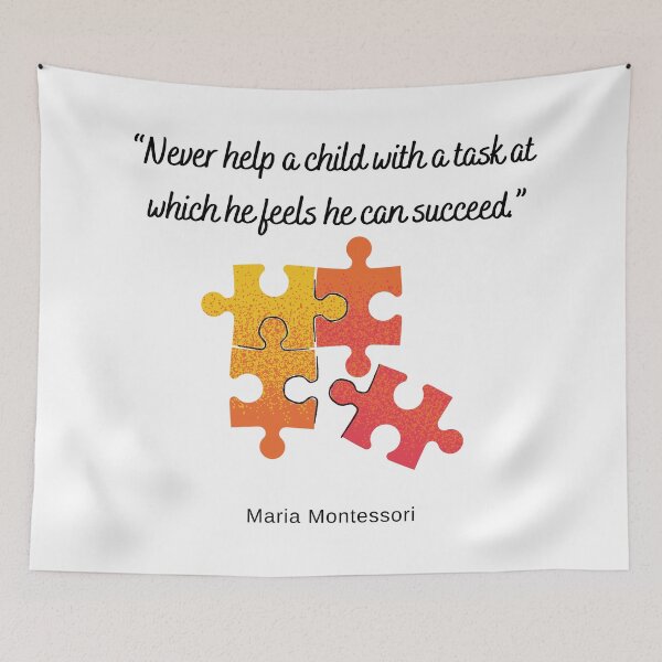 Item preview, NEVER HELP A CHILD  WITH A TASK AT WHICH HE FEELS, MARIA MONTESSORI, Quotes By Famous People designed and sold by TeyMank.