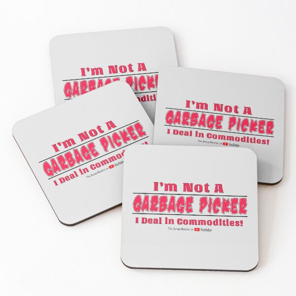Item preview, I'm Not A Garbage Picker - I Deal in Commodities w/branding designed and sold by scrap-meister.