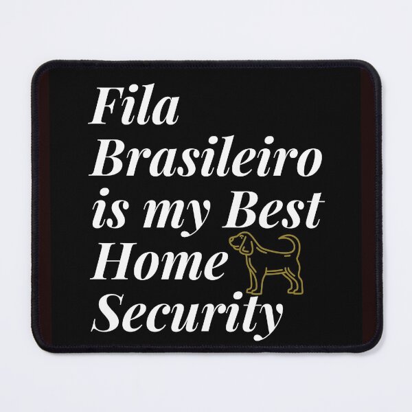 Item preview, Fila Brasileiro is my Best Home Security Brazilian Mastiff Dog Cute Funny Design designed and sold by silviaol.