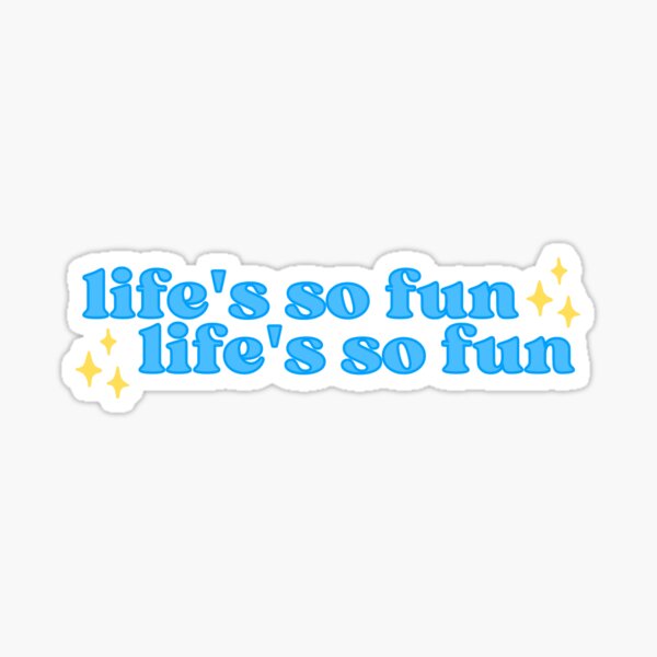 Item preview, life's so fun designed and sold by remcneil.